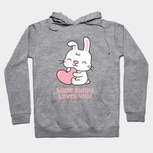 Cute Rabbit, Some Bunny Loves You Pun Hoodie